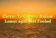 Clever To Choose Online Loans agar Not Fooled